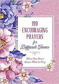199 Encouraging Prayers for Difficult time