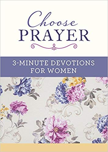 Choose Prayer-3 Minute Devotions
