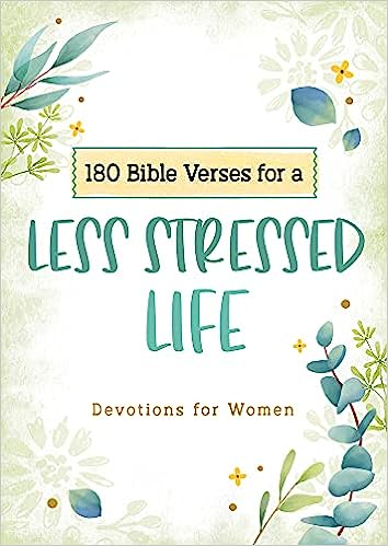180 Bible Verses for a Less Stress Life
