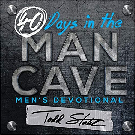 40 Days in the Man Cave by Todd Stahl