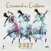 A 2027 16-month calendar titled 'Crowned in Culture' featuring an artistic watercolor illustration of three dancing figures in flowing multicolored dresses on a white background.