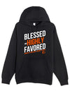 Blessed and Highly Favored Hoodies