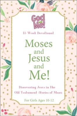 Moses and Jesus and Me Book for Girls 10-12