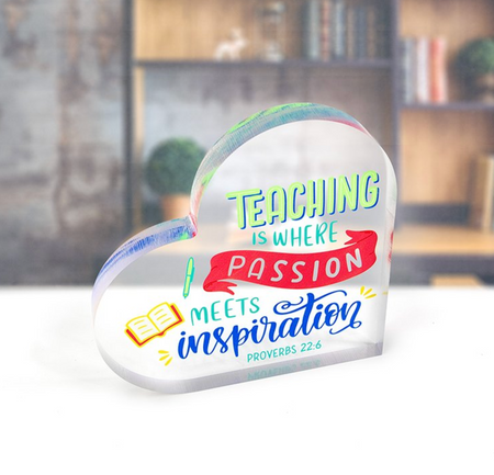 Teaching is Where Passion Meets Inspiration Acrylic Heart