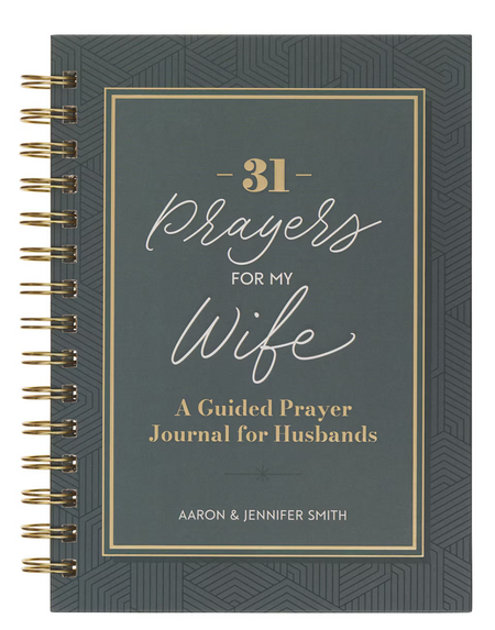 31 Prayers for My Wife Spiral Hardcover Prayer Journal for Husbands