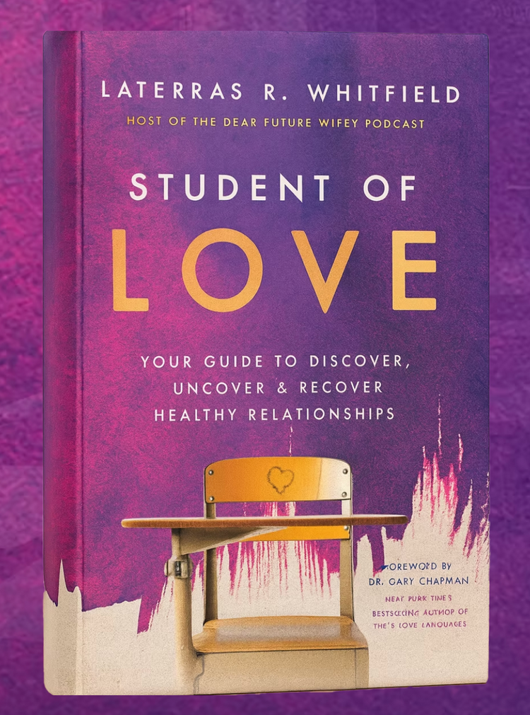 Student of Love: Your Guide to Discover, Uncover & Recover Healthy Relationships by Laterras R. Whitfield