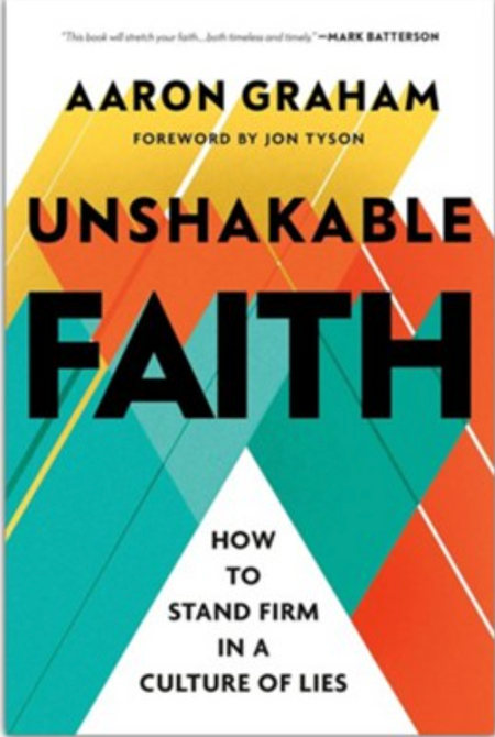 Unshakable Faith: How to Stand Firm in a Culture of Lies