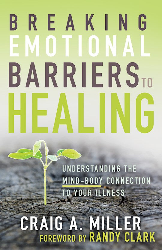 Breaking Emotional Barriers By Craig A. Miller