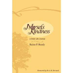 Morsels of Kindness- A Daily Life Journal by Raina Bundy