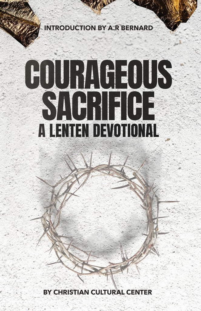 Courageous Sacrifice by Christian Cultural Center