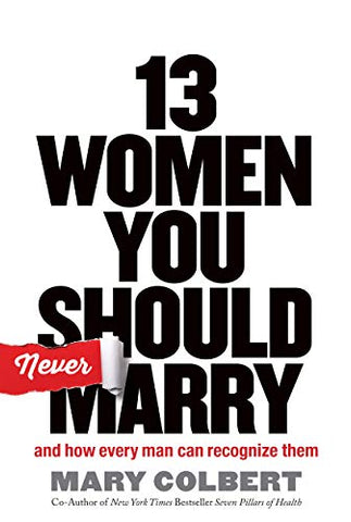 13 Women You Should Never Marry by Mary Colbert