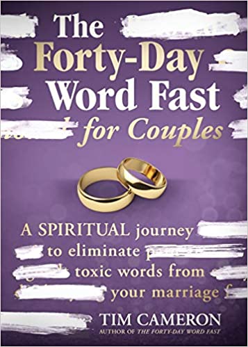 Forty-Day Word Fast for Couples  By Tom Cameron