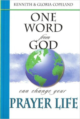 ONE WORD FROM GOD CAN CHANGE YOUR PRAYER LIFE