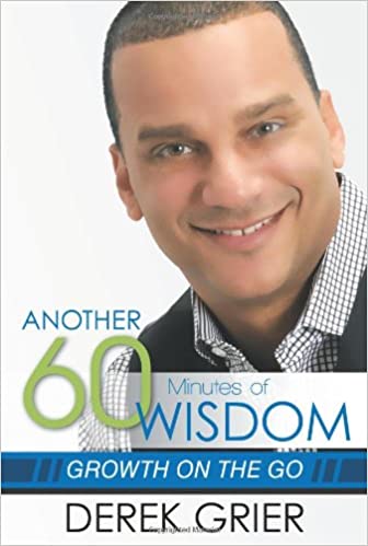 ANOTHER 60 MINUTES OF WISDOM by Derek Grier