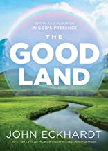 Good Land: Grow and Flourish in God's Presence By John Eckhardt