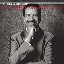 RICHARD SMALLWOOD- PRAISE & WORSHIP