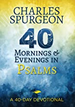 40 Mornings and Evenings in Psalms By Charles Spurgeon
