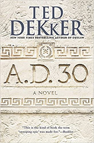 A.D.30 by TED DEKKER
