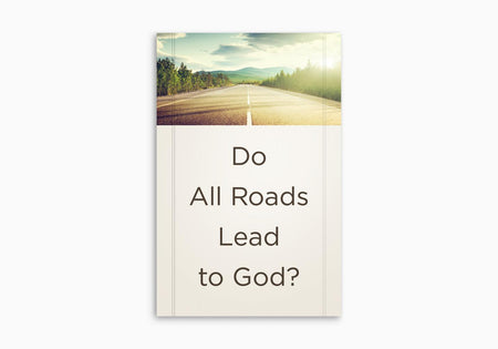 Do All Roads Lead to God? Tract (25 per pack)