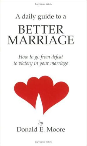 DAILY GUIDE TO A BETTER MARRIAGE - Donald E. Moore