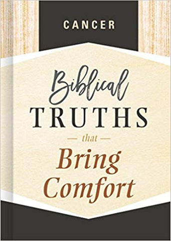 Cancer Biblical Truths That Bring Comfort