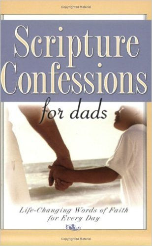 SCRIPTURE CONFESSIONS FOR DADS