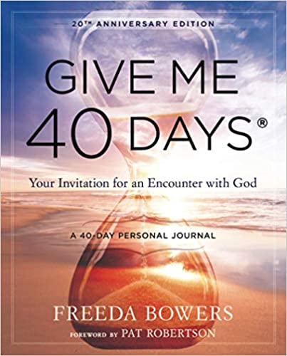 Give Me 40 Days: Your Invitation for an Encounter with God - 20th Anniversary Edition