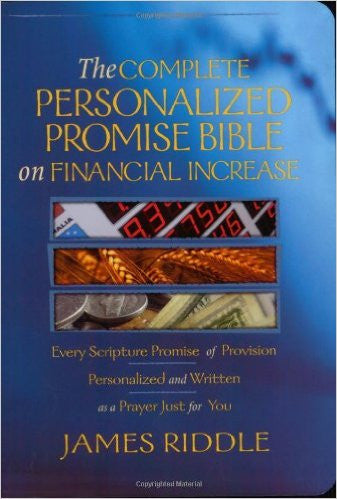 COMPLETE PERSONALIZED PROMISE BIBLE on FINANCIAL INCREASE  by James Riddle