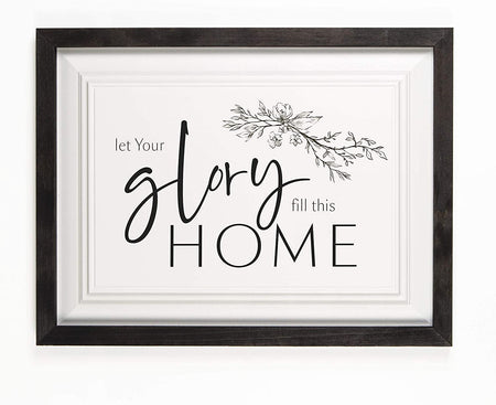 Let Your Glory Fill This Home Framed Art