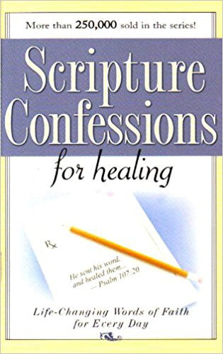 SCRIPTURE CONFESSIONS FOR HEALING