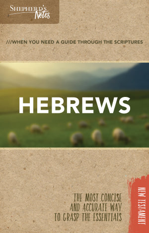 SHEPHERD'S NOTES HEBREWS