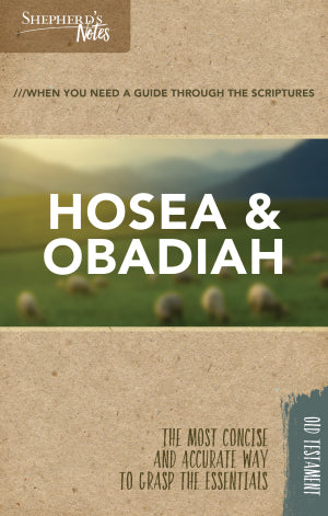 SHEPHERD'S NOTES HOSEA & OBADIAH