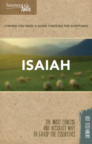 SHEPHERD'S NOTES ISAIAH