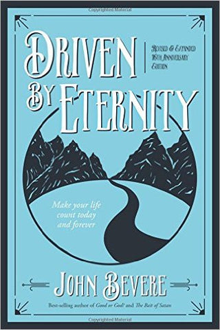 Driven by Eternity 40 Day Devotional by John Bevere
