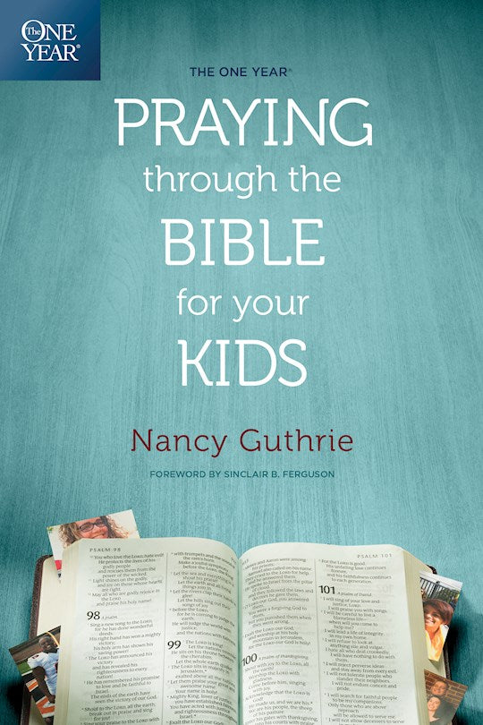 One Year Praying through the Bible for Your Kids