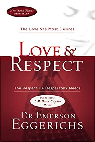 LOVE AND RESPECT by DR. EMERSON EGGERICHS