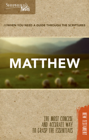 SHEPHERD'S NOTES: MATTHEW