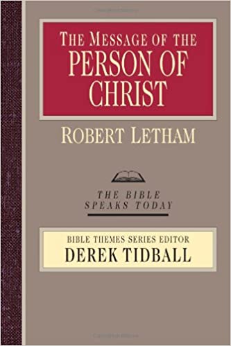 Message of the Person of Christ By Robert Letham