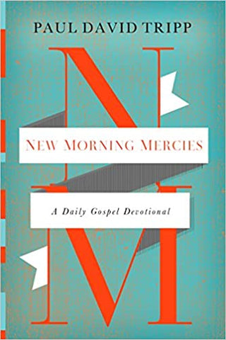 NEW MORNING MERCIES DAILY GOSPEL DEVOTIONAL By David Tripp