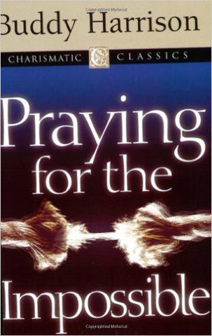 PRAYING FOR THE IMPOSSIBLE MINI BOOK By Buddy Harrison