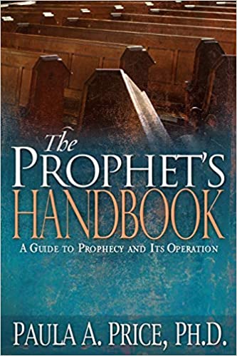 PROPHETS HANDBOOK : A GUIDE TO PROPHECY By Paula H. Price Ph.D