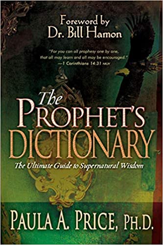 PROPHETS DICTIONARY By Paula A. Price, PhD