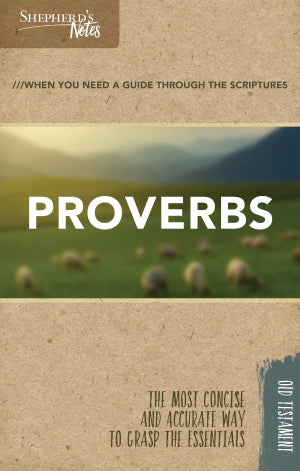 SHEPHERD'S NOTES PROVERBS