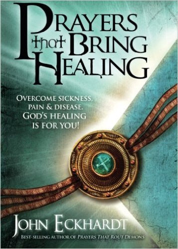 Prayers That Bring Healing- John Eckhardt