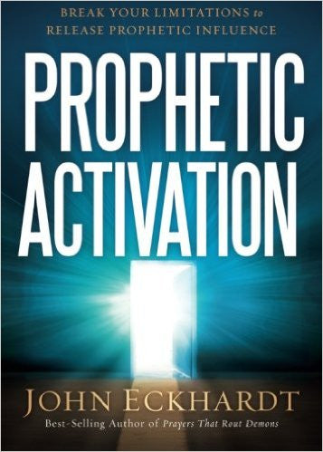 Prophetic Activation - John Eckhardt