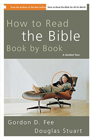 HOW TO READ THE BIBLE BOOK BY BOOK By Gordon Fee & Douglas Stuart