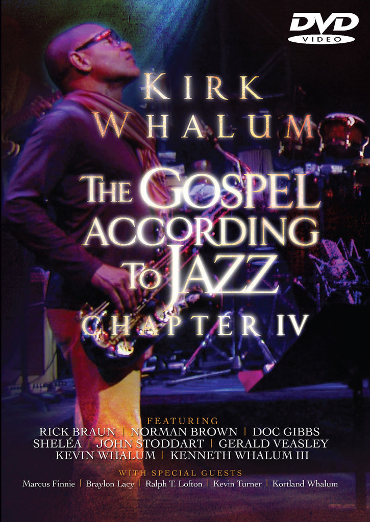 Kirk Whalum - The Gospel According to Jazz Chapter IV Live at Christian Cultural Center - DVD