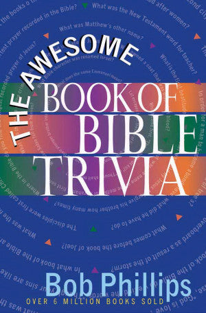 Awesome Book of Bible Trivia by Bob Phillips