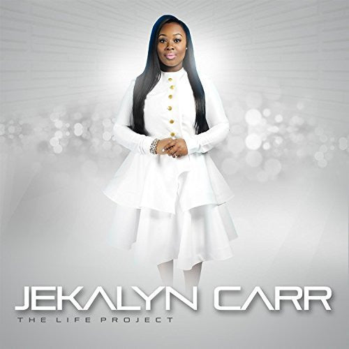The Life Project - Jekalyn Carr