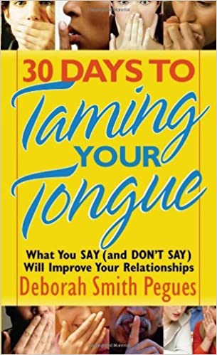 30 Days to Taming Your Tongue by Deborah Smith Pegues